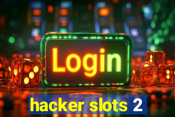 hacker slots 2